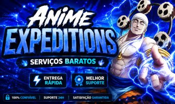 (SUMMER UPDATE!) SUPER PROMOÇÃO!! SERVIÇOS NO ANIME EXPEDITIONS PELO MENOR PREÇO