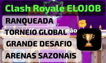 ELOJOB de Clash Royale- RANQUEADA, ARENAS SAZONAIS DE, ETC. Ler Descrição