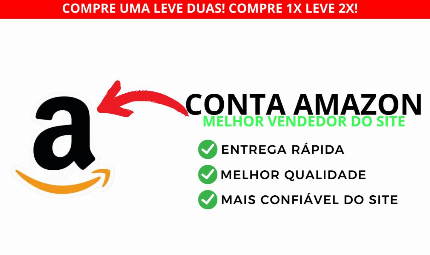 CONTA AMAZON NOVA & ANTIGA- MELHOR QUALIDADE - MENOR PREÇO