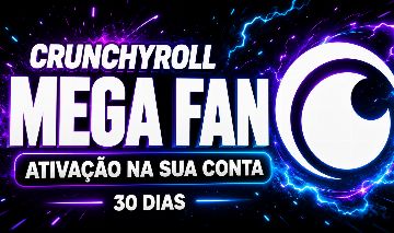 CRUNCHYROLL MEGA FAN | ATIVAÇÃO NA SUA CONTA | 30 DIAS