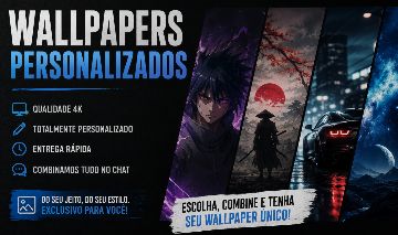 WALLPAPERS PERSONALIZADOS QUALIDADE 4K A SUA ESCOLHA