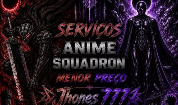 SERVIÇOS NO MELHOR PREÇO | ANIME SQUADRON | SERVIÇOS BARATOS E RÁPIDOS.