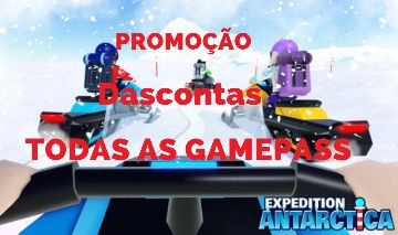 EXPEDITION ANTARTICA/TODAS AS GAMEPASS/ROBLOX/EXPEDIÇÃO ANTARTICA