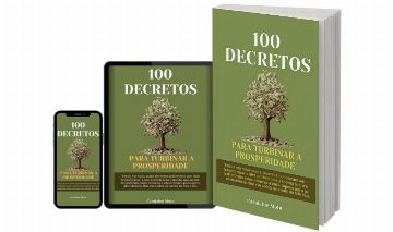 100 DECRETOS PARA TURBINAR A SUA PROSPERIDADE - E VEJA O DINHEIRO CHEGAR