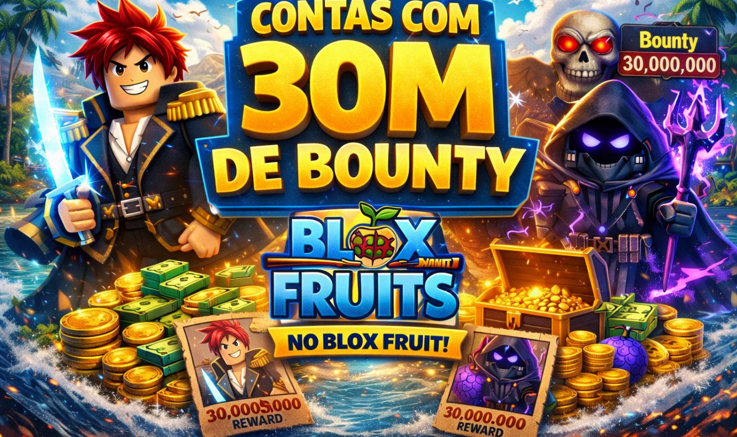 CONTAS COM 30M BOUNTY BLOX FRUIT