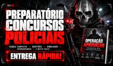 E-BOOK COMPLETO PARA CONCURSOS POLICIAIS + SIMULADOS E CRONOGRAMAS