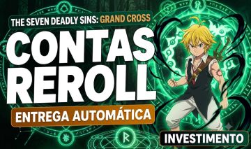 The Seven Deadly Sins GRAND CROSS - 7ds - CONTAS REROLL
