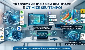 Desenvolvimento Sob Medida: Automações, Sites, Dashboards (BI) e Sistemas