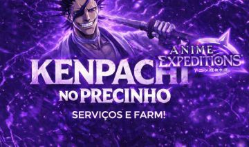 SERVIÇOS ANIME EXPEDITIONS KENPACHI NO PRECINHO! (sem fila)