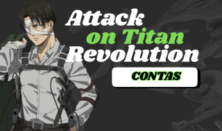 Mais barato (CONTAS - leia-DESCRIÇÃO)- Attack on Titan Revolution!!!