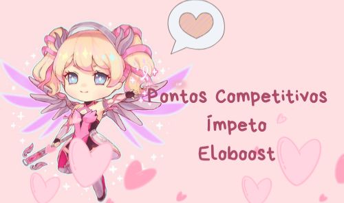 FARM DE PONTOS COMPETITIVOS, ÍMPETO E ELOBOOST PARA O OVERWATCH