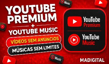 YOUTUBE PREMIUM + YOUTUBE MUSIC-MELHOR PREÇO