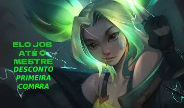 ELO JOB - LEAGUE OF LEGENDS - 10% DE DESCONTO NA PRIMEIRA COMPRA.
