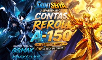 Contas REROLL - 80% OFF!!! SERVIDOR A150 - Saint Seiya Awakening SSA