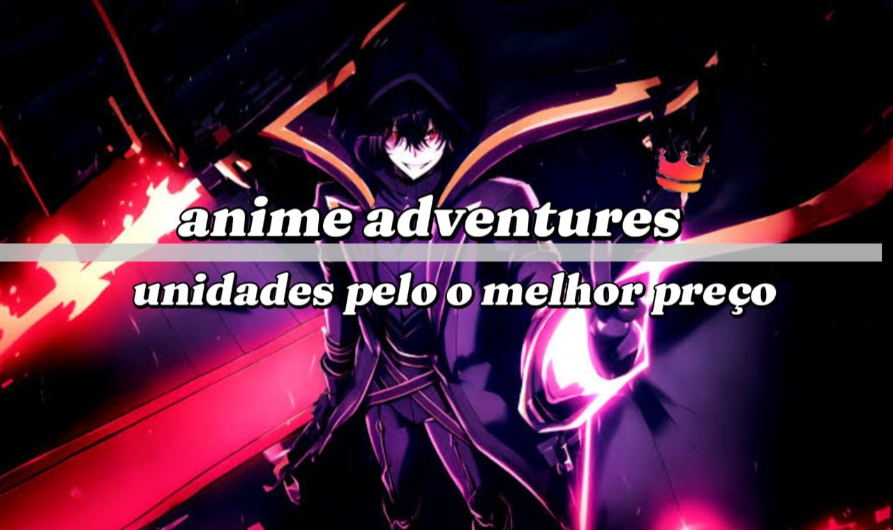 Anime adventures (unidades pelo o melhor preço)