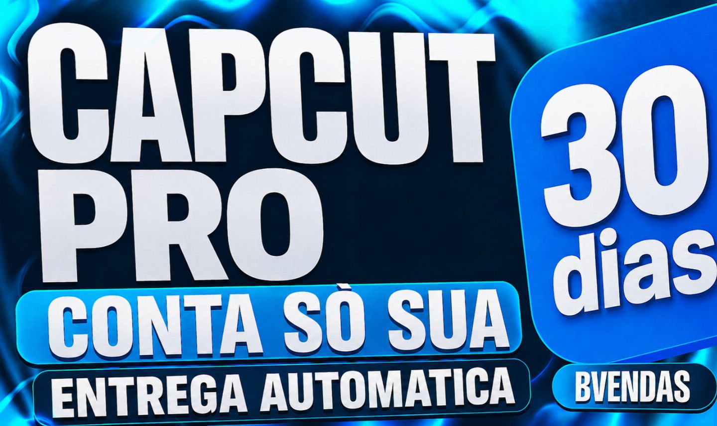 CAPCUT PRO (Conta só sua) + 30 DIAS ENTREGA AUTOMATICA
