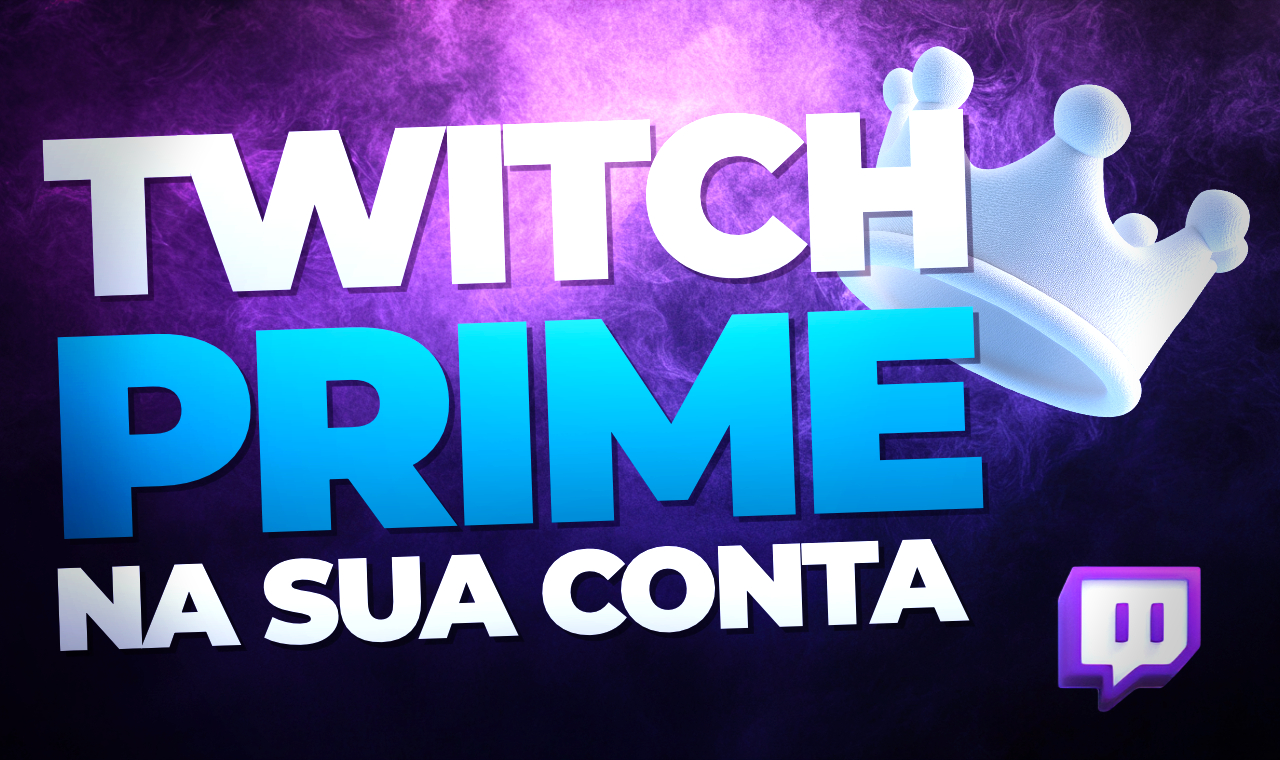 TWITCH PRIME + SUB LIBERADO NA SUA CONTA | PRIME VIDEO & LUNA