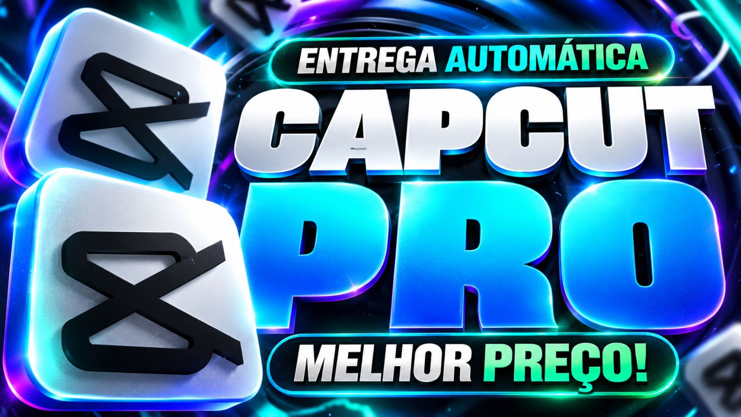CapCut Pro 30 Dias | Privado ou Compartilhado + Brinde