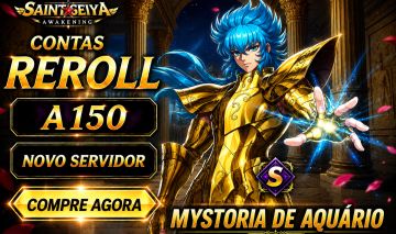 CONTAS REROLL !!! SERVIDOR NOVO (150)- Saint Seiya Awakening