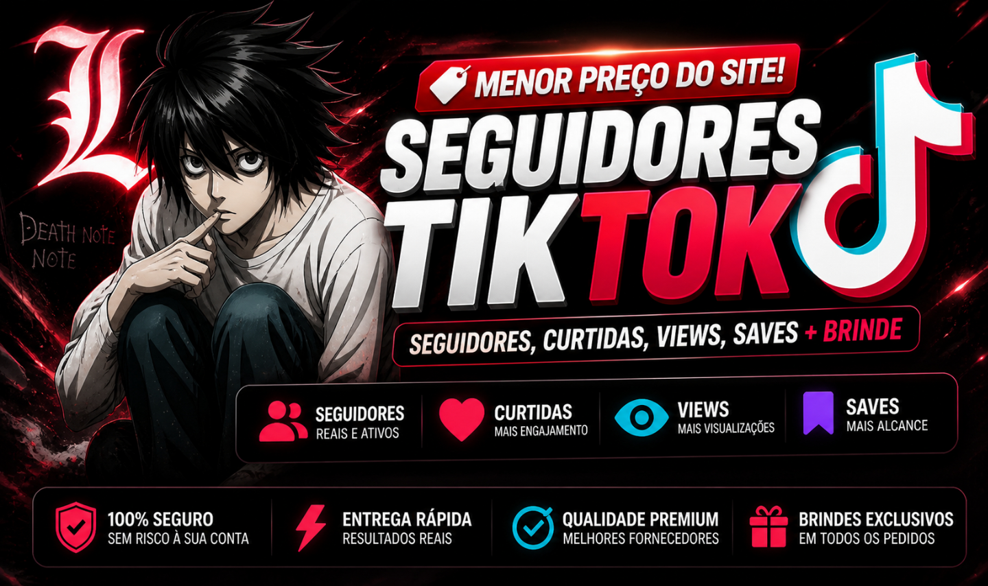 [ SEGUIDORES TIKTOK BR ]- CURTIDAS, VIEWS, ALTA QUALIDADE, ENTREGA RAPIDA