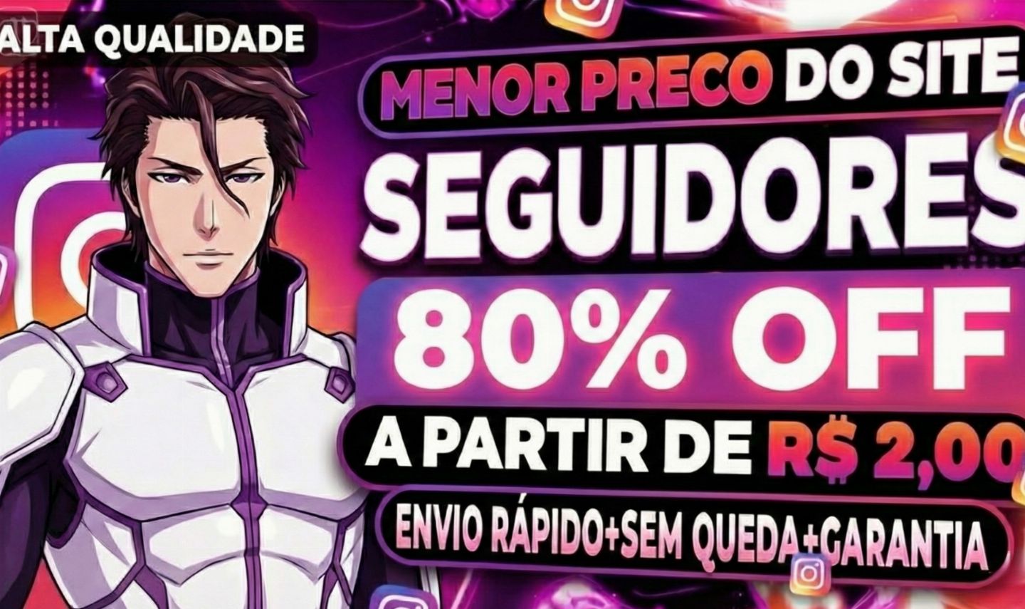 [MAIS BARATO DO SITE] SEGUIDORES INSTAGRAM - CURTIDAS E VIEWS - MENOR PREÇO!
