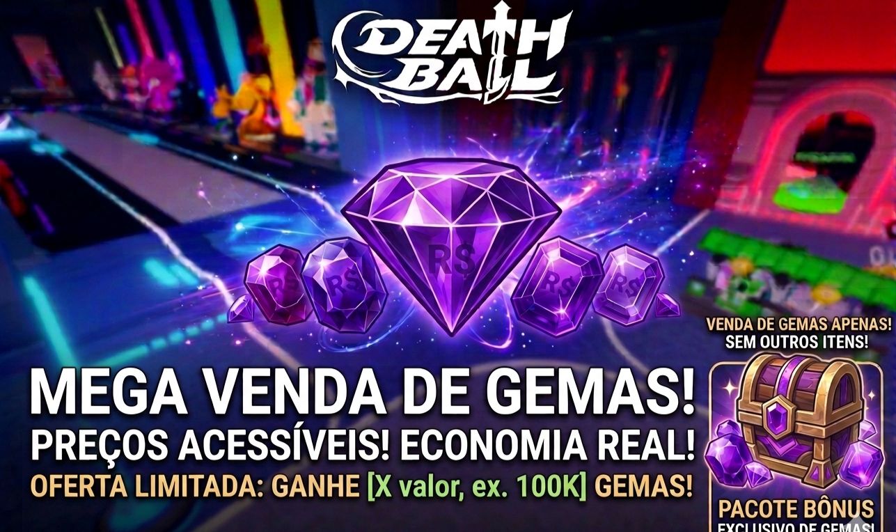 MEGA VENDA DE GEMAS DEATH BALL - PRECOS ACESSIVEIS + BRINDE