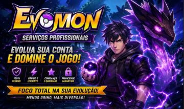 SERVIÇOS - EVOMON | UP DE CONTA | EVO DE EVOMONS E + | MELHOR PREÇO !!!!