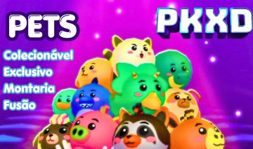 PETS PK XD | PETS EXCLUSIVOS, MONTARIA E FUSÃO NÍVEL 5 | ENTREGA RÁPIDA E SEGURA