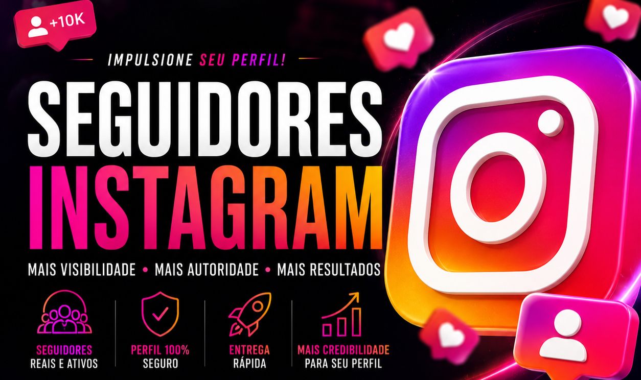 SEGUIDORES INSTAGRAM | CURTIDAS | VIEWS MENOR PREÇO
