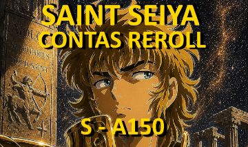 CONTAS REROLL - SAINT SEIYA AWAKENING NO SERVIDOR A-150