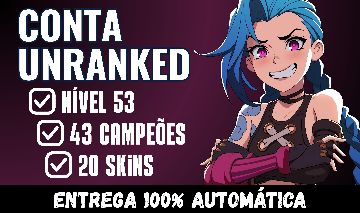 Conta Unranked LvL 53 | 20 Skins | 43 Campeões | Full Acesso