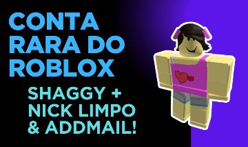 [MELHOR PREÇO!] CONTA ANTIGA RARA DE 2010 COM SHAGGY E NICK LIMPO DO ROBLOX!