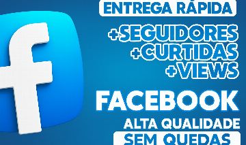 FACEBOOK - SEGUIDORES | CURTIDAS | VISUALIZAÇÕES