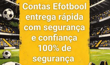 Contas Efotbool entrega rápida e com segurança