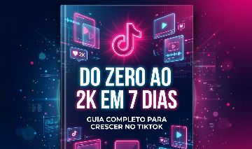 Guia PDF: Do Zero ao 2K no TikTok em 7 Dias com Vídeos de IA
