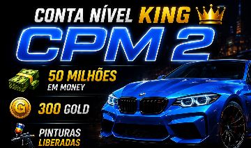 Conta King CPM 2 50M Money + 300 Gold Apenas