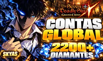 2.200+ DIAMANTES | THE SEVEN DEADLY SINS: GRAND CROSS | CONTAS REROLL | GLOBAL