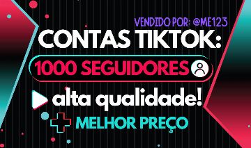 TIKTOK CONTAS COM 10 MIL SEGUIDORES PROMOÇÃO - QUALIDADE + BRINDE