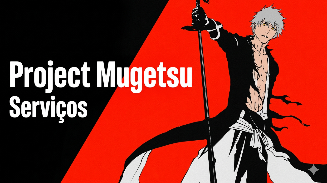 Project Mugetsu - Serviços