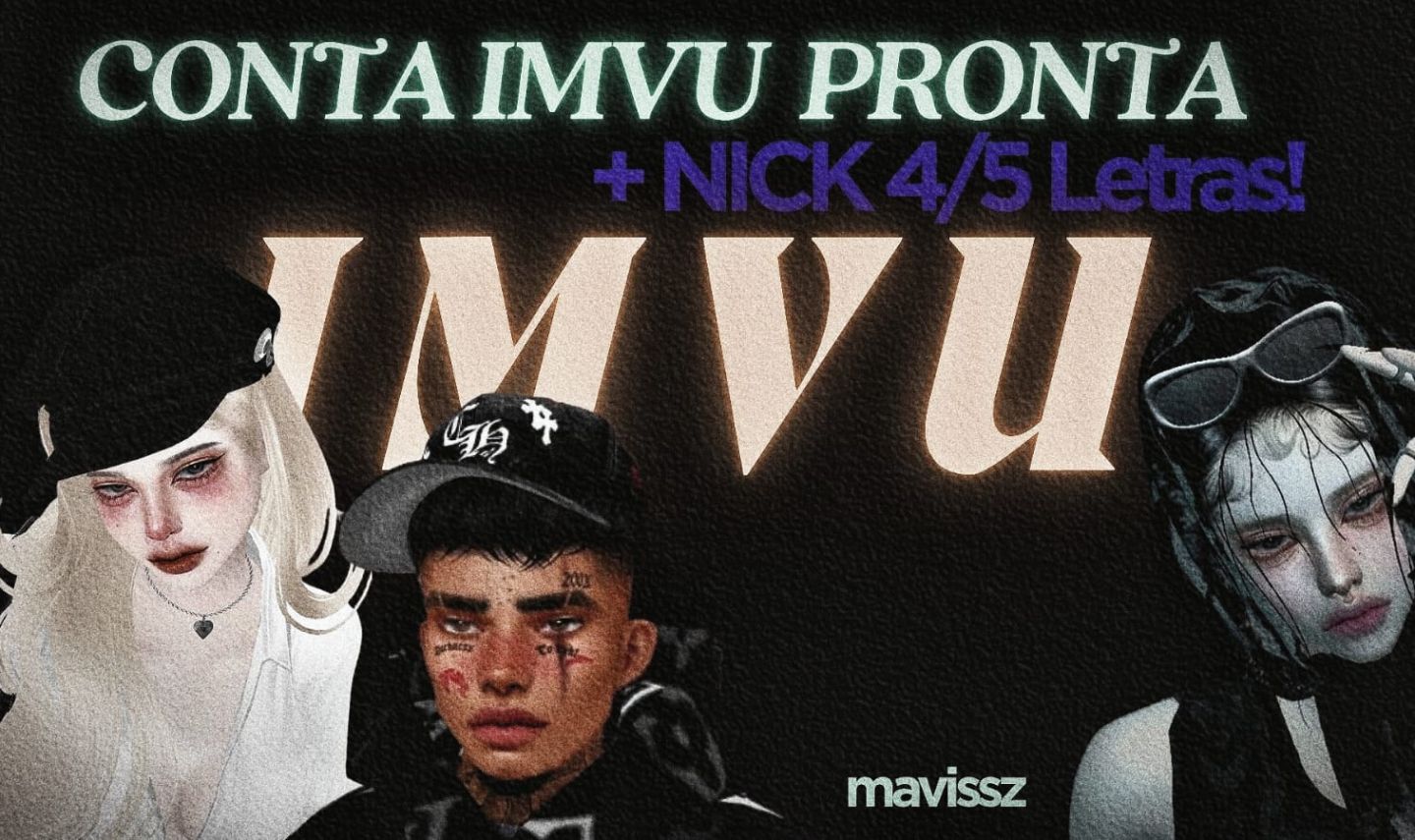 [ MAIS BARATO ] CONTA IMVU PRONTA + NICK 4/5 LETRAS!