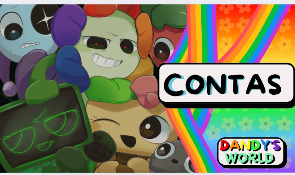 [HALLOWEEN] CONTAS DE DANDYS WORLD - MAINS - MAINS DE EVENTOS E MAIS!