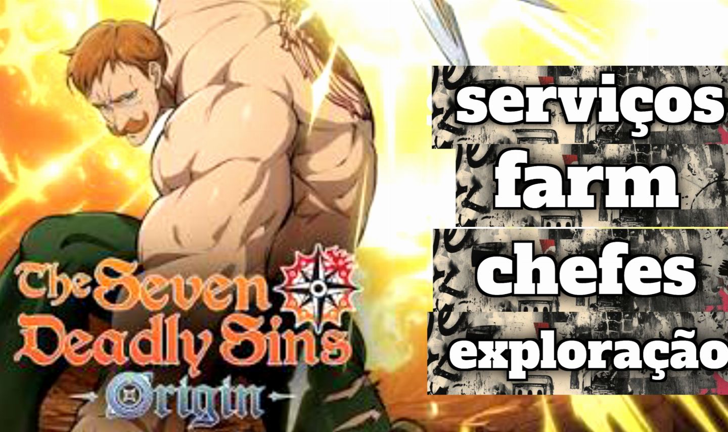 FAÇO SERVIÇOS DE 7DS ORIGIN