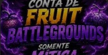 CONTAS FRUTI BATTLEGROUNDS 300 OU MENOS MITICAS SOMENTE MITICAS E LENDARIAS