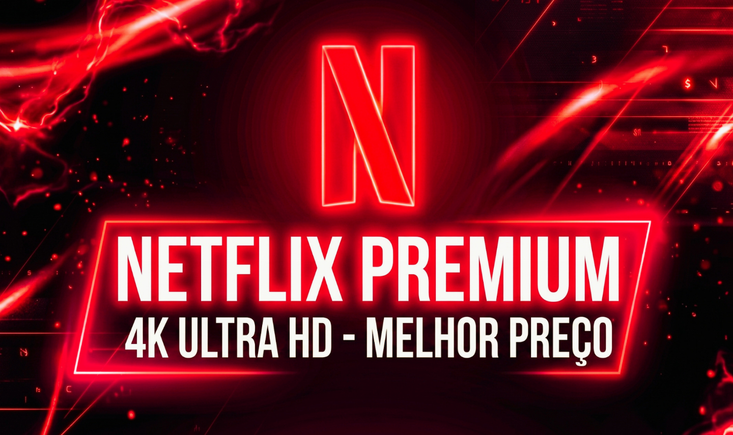 NETFLIX PREMIUM 4K ULTRA HD - MELHOR PREÇO