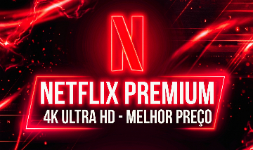 NETFLIX PREMIUM 4K ULTRA HD - MELHOR PREÇO