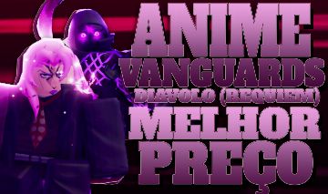 PROMOÇÃO ANIME VANGUARDS - DIAVOLO (REQUIEM) | MELHOR ANÚNCIO!