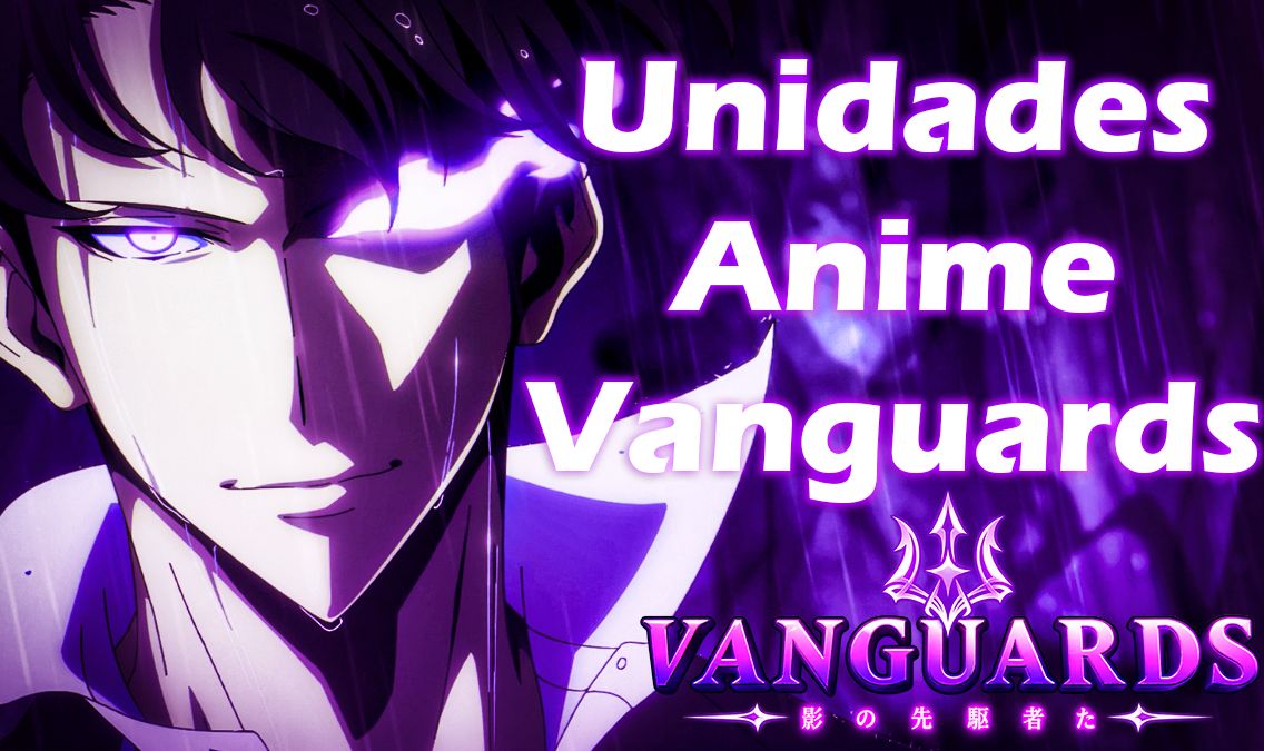 [ANIME VANGUARDS] SERVIÇOS, UNIDADES, FAMILIARES, MEMORIAS