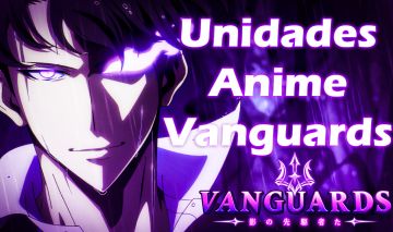 [ANIME VANGUARDS] SERVIÇOS, UNIDADES, FAMILIARES, MEMORIAS