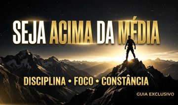SEJA ACIMA DA MEDIA - TORNE-SE BOM EM QUALQUER COISA COM FOCO E DISCIPLINA