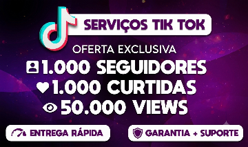 MEGA PROMOÇÃO TIKTOK - CURTIDAS, SEGUIDORES, VIEWS (entrega rapida)